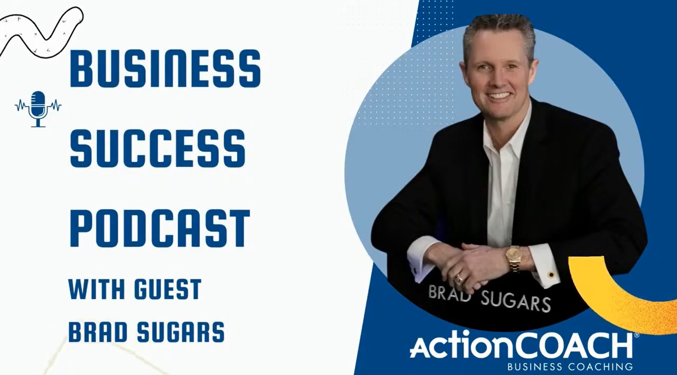 Business Success Series with ActionCOACH Founder and CEO, Brad Sugars